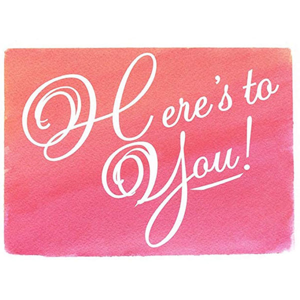 Greeting Card Here'S To You! (4" X 6") 10g
